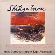 MARIA HORNELIUS SJUNGER KENT ANDERSSON / Skitiga Barn